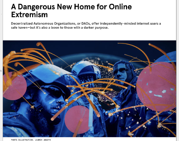 DAOs Are Not the Next Home for Online Extremism DAOs Are Not the Next Home for Online Extremism